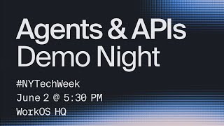 #NYTechWeek | Agents & APIs Demo Night