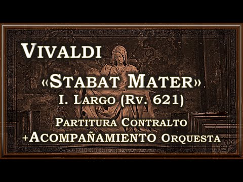 «Stabat Mater» I. Largo, Rv. 621 ~ Antonio Vivaldi (Orchestral Accompaniment + Alto Score)