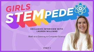 Math as a Gateway to Computer Science with Software Engineer at Goldman Sachs, Lauren Williams