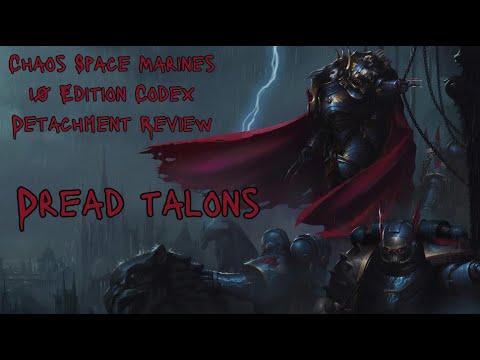 Chaos Space Marines 10th Edition Detachment Review - Dread Talons