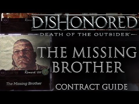 Dishonored: Death of the Outsider - The Missing Brother Contract Walkthrough Guide