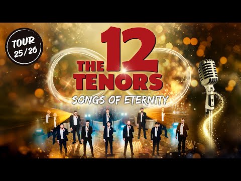 The 12 Tenors | Songs of Eternity