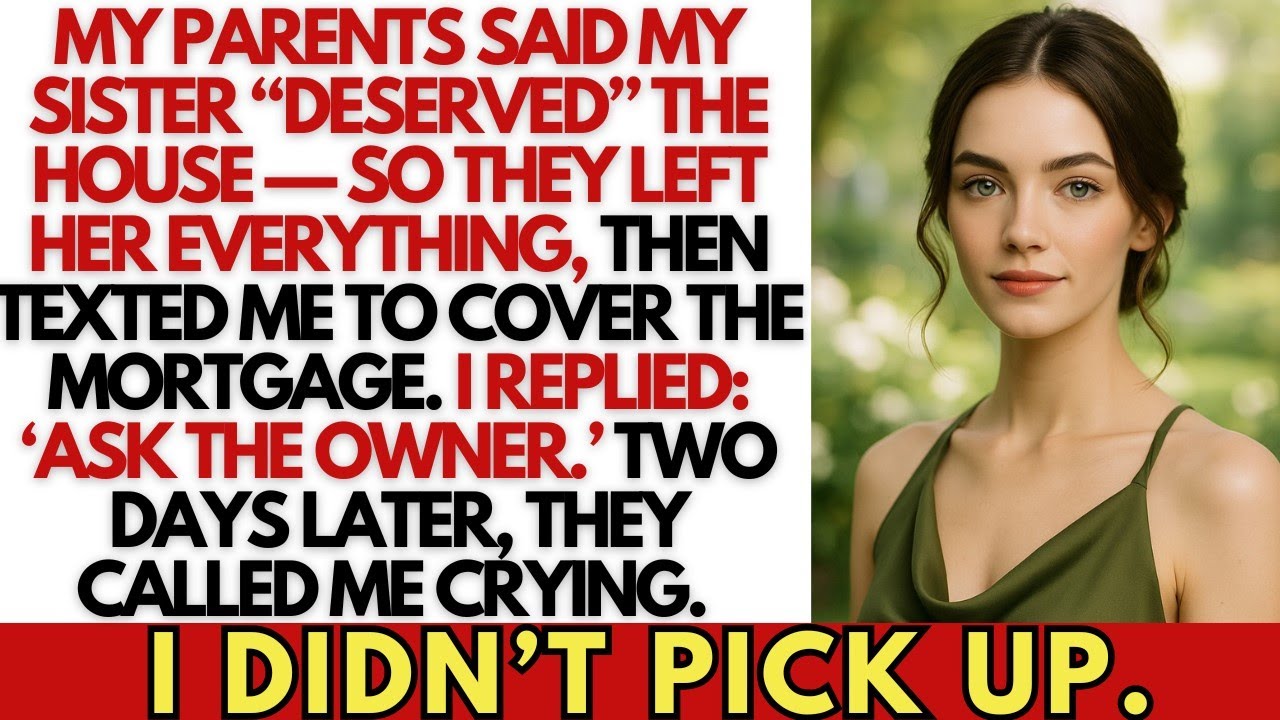 “Your Sister Deserves It,” My Parents Said And Left Her The Property, So I Stopped Paying Mortgage.