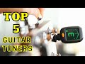TOP 5 Guitar Tuners | Tune Up Your Guitar with Ease