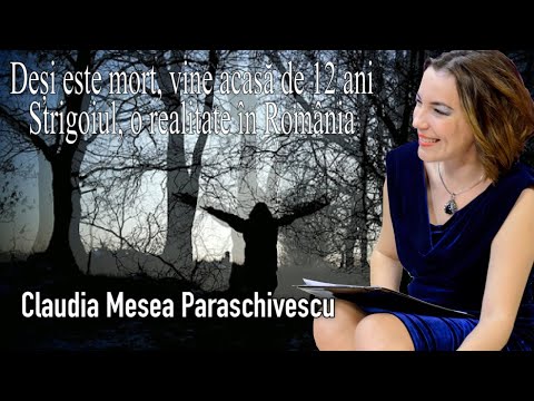 Desi Este Mort, Vine Acasa De 12 Ani * Strigoiul, O Realitate In Romania