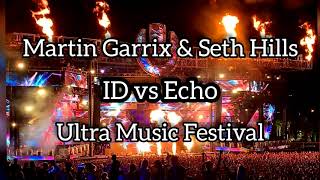 Martin Garrix &amp; Seth Hills - ID vs Echo  (PREMIERED AT ULTRA MUSIC FESTIVAL 2019)