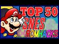 TOP 50 SNES ROMHACKS OF ALL TIME