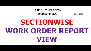 SECTION WISE ERP WORK ORDER REPORT VIEW Version 2