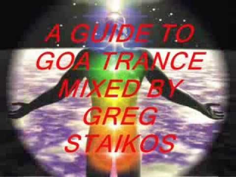 ॐ A GUIDE TO GOA TRANCE  ॐ  mixed by GregStaikos