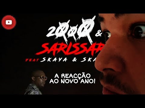 Sarissari - 2000 e Sarissari ft. Skaya e Skaylan (Reagimos ao NOVO ANO!)