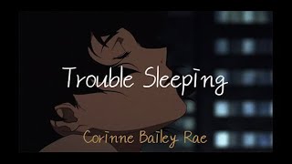 사랑에 빠진 거라고 하지 말아줘 / Corinne Bailey Rae - Trouble Sleeping [가사/해석/한글 번역/자막] lyrics