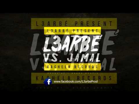L3arbé  L3arbé Vs Jamal
