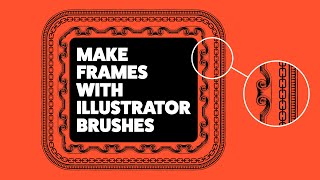 Tutorial: Make Borders and Frames with Illustrator Brushes
