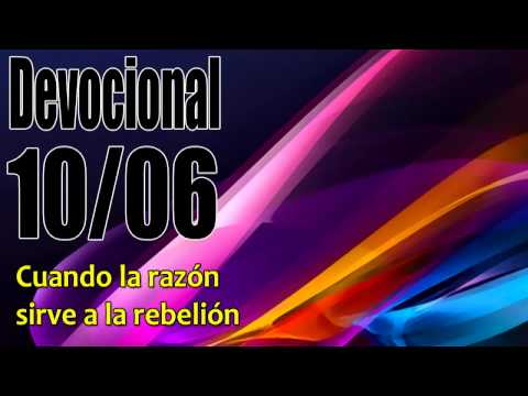 Cuando la razón sirve a la rebelión. Devocional John Piper Solid Joys 10/06