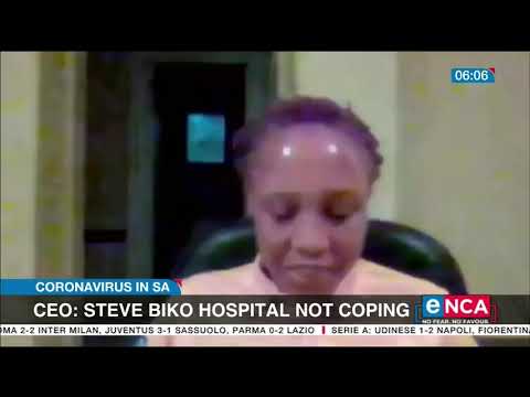 COVID 19 Steve Biko Academic Hospital not coping
