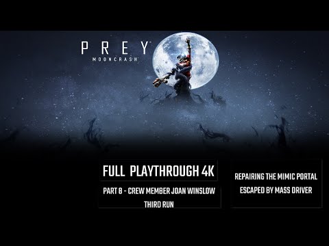 Prey:MoonCrash 4K 60FPS - Full Playthrough Part 8: Crew Member Joan Winslow (No Commentary)