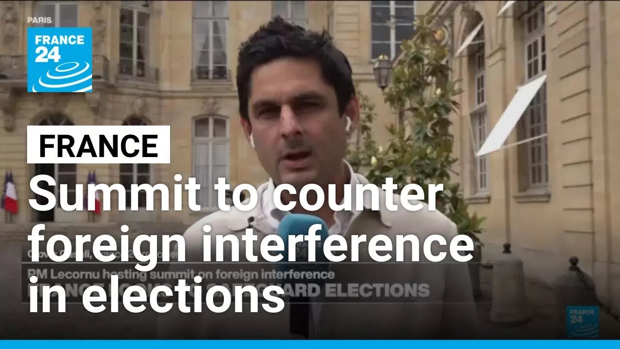 France convenes cross-party summit to discuss protecting 2026 presidential election from foreign interference