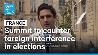 France convenes cross-party summit to discuss protecting 2026 presidential election from foreign interference