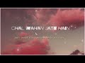 Chal Wahan Jaate Hain Full Song With Arijit Singh Tiger Shroff Kriti Sanon Ariya Lo Fi Music