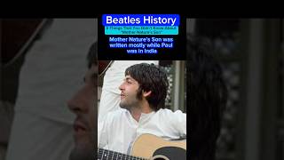 Beatles History - “Mother Nature’s Son” - 5 Things That You Didn’t Know