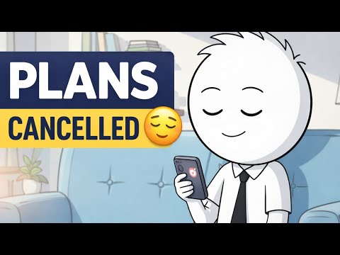 Psychology of People Who Feel Relieved When Plans Get Cancelled