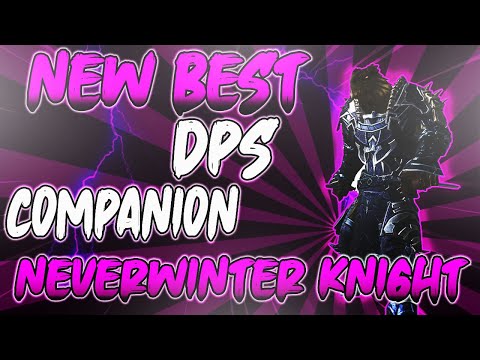 NEW DPS Companion Active Bonus - Neverwinter Knight BiS? in Neverwinter