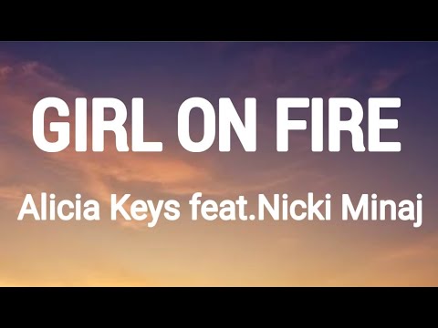 Alicia Keys - Girl On Fire Feat. Nicki Minaj (Lyrics)
