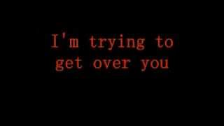 Trying to Get Over You