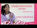 CHOOSE YOUR FIGHTER - ZUMBA  CHOREOGRAPHY - AVA MAX - FROM BARBIE MOVIE