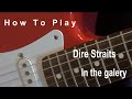 How to play - Dire Straits - In the gallery