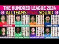 The Hundred League 2024 - All Teams Squad | All Teams Final Squad Hundred League 2024