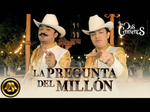 Los Dos Carnales - La Pregunta del Millón (Video Oficial)