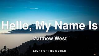 Matthew West - Hello, My Name Is (Lyrics)