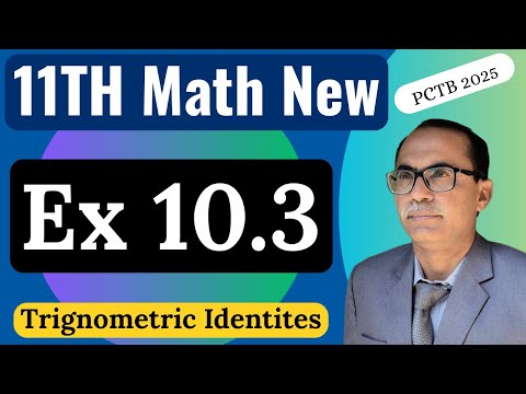 Exercise 10.3 Chapter 10 || 11Th Class Math New Book 2025 PCTB || Trigonometric Identities