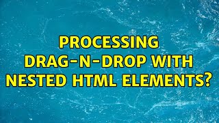 processing drag-n-drop with nested HTML elements?