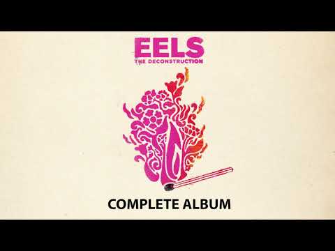 EELS - THE DECONSTRUCTION - Complete Album (AUDIO)