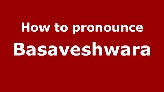 How to pronounce Basaveshwara