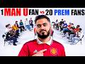 1 Manchester United Fan V 20 Premier League Fans