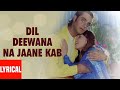 Dil Deewana Na Jaane Kab Kho Gaya Jhankar Anuradha Paudwal Kumar Sanu Daag The Fire 1999