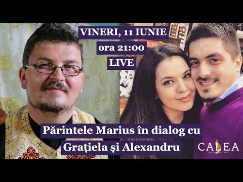 🔴 LIVE #98 - MOTIVE DE DIVORȚ ȘI REZOLVAREA LOR - CU PR. MARIUS FILIP, GRAȚIELA ȘI ALEX