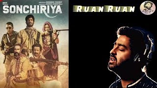 Arijit Singh | Ruan Ruan | Full Song | Sonchiriya Movie | 2019