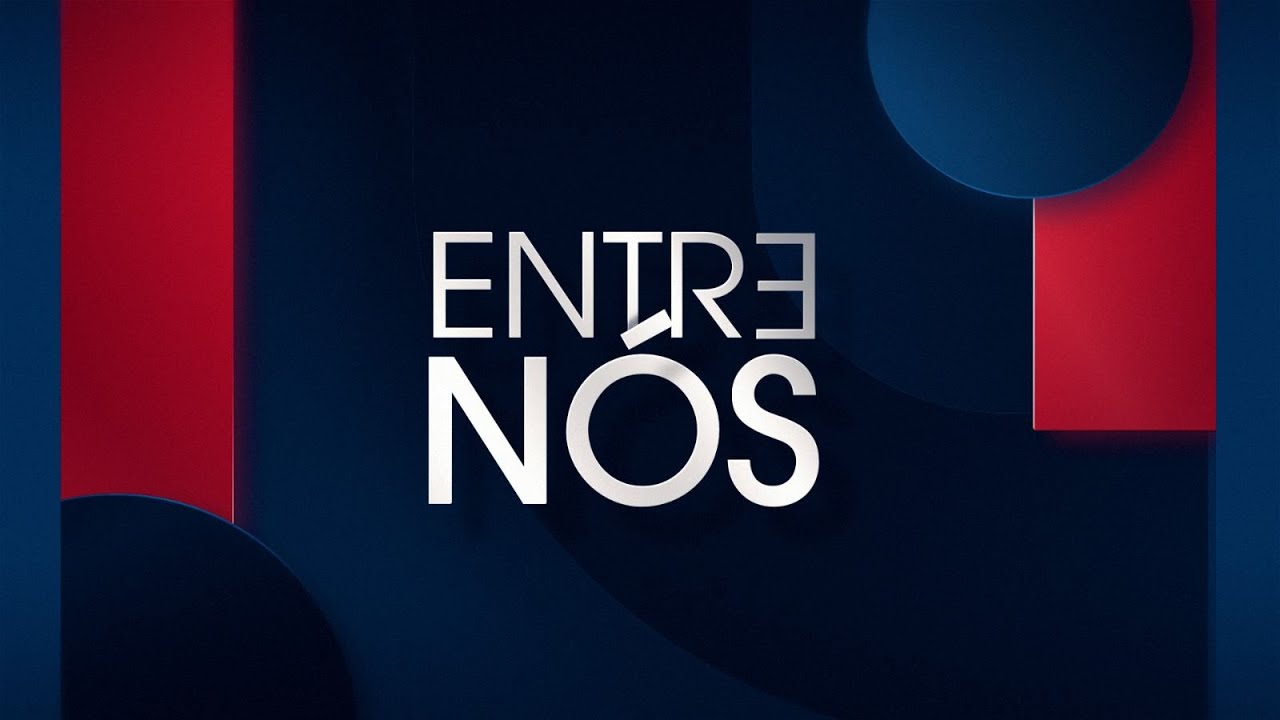 ENTRE NÓS - 07/08/2024