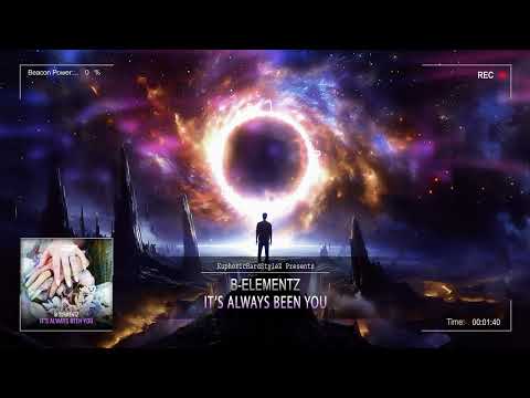 B-Elementz - It's Always Been You [HQ Edit]
