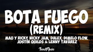 Mau y Ricky - BOTA FUEGO (Remix) (Letra) Ft Nicky Jam, Dalex, Justin Quiles, Lenny Tavárez