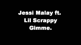 Jessi Malay ft. Lil Scrappy Gimme