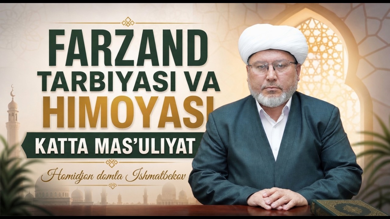 JONLI: Juma ma'ruzasi FARZAND TARBIYASI VA HIMOYASI KATTA MAS’ULIYAT  29.05.2026