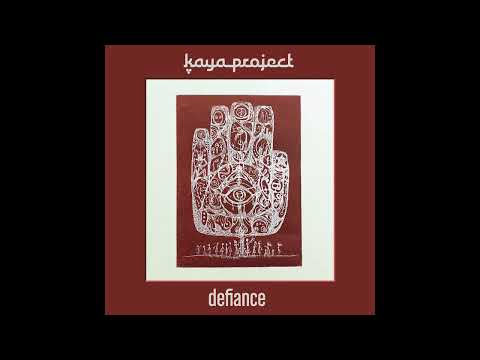 Kaya Project - Defiance (Full Album)