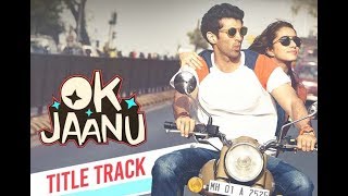 OK Jaanu Title Track (lyrics)