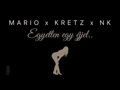 MARIO x KRETZ x Nk - Egyetlen egy éjjel/GyM