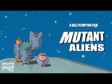 Mutant Aliens (2001)  Sci/fi Animation directed by Bill Plympton.
